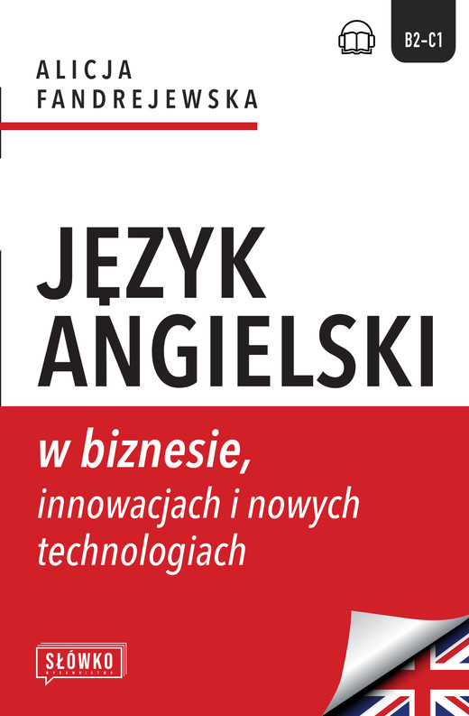 okładka Język angielski w biznesie, innowacjach i nowych technologiach. Business in Focus: Explore, Lead and Innovate książka