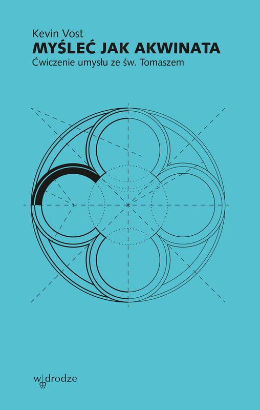 okładka Myśleć jak Akwinata. Ćwiczenie umysłu ze św. Tomaszem ebook | epub | Vost Kevin
