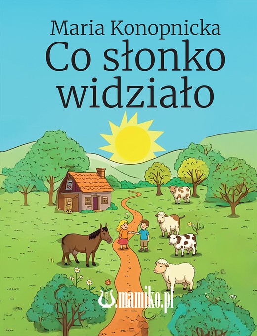 okładka Co słonko widziało książka | Maria Konopnicka