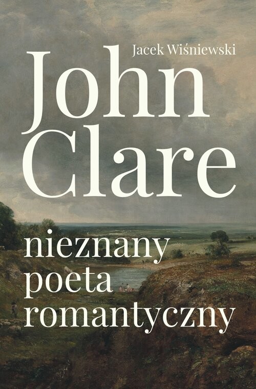 okładka John Clare Nieznany poeta romantyczny książka