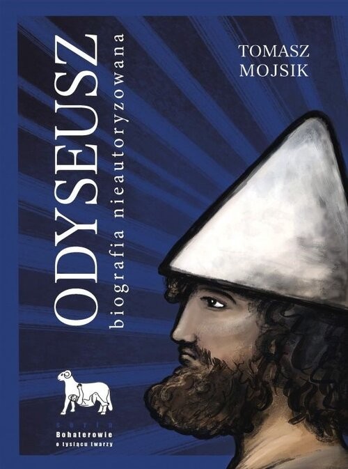 okładka Odyseusz Biografia nieautoryzowana książka | Mojsik Tomasz
