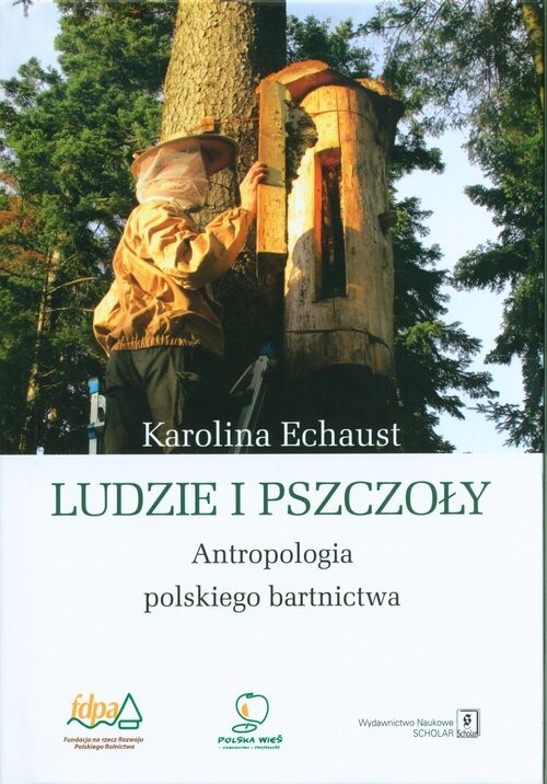 okładka Ludzie i pszczoły Antropologia polskiego bartnictwa książka