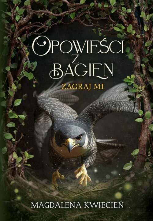 okładka Opowieści z Bagien Tom 3 Zagraj mi książka | Magdalena Kwiecień