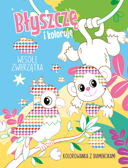 okładka Wesołe zwierzątka. Kolorowanka z diamencikami. Błyszczę i koloruję książka | Opracowanie zbiorowe