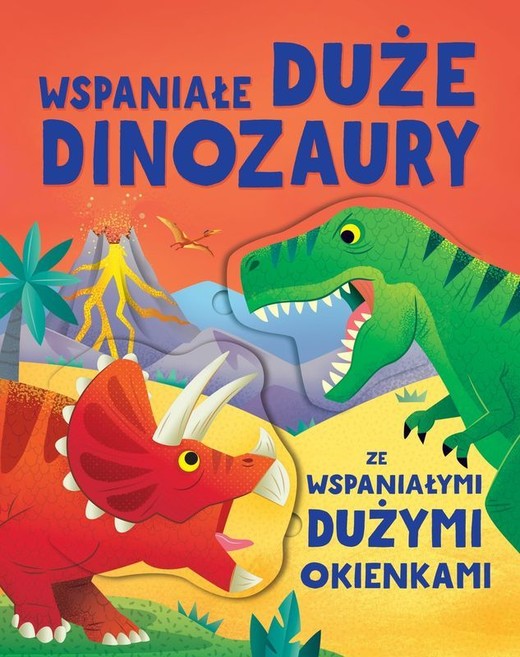 okładka Wspaniałe duże dinozaury ze wspaniałymi dużymi okienkami książka