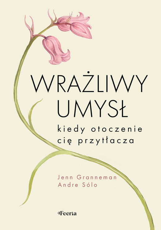 okładka Wrażliwy umysł. Kiedy otoczenie cię przytłacza książka | Jenn Granneman