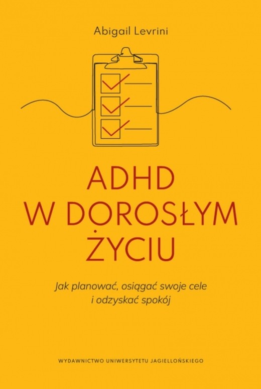 okładka ADHD w dorosłym życiu. Jak planować, osiągać swoje cele i odzyskać spokój. książka
