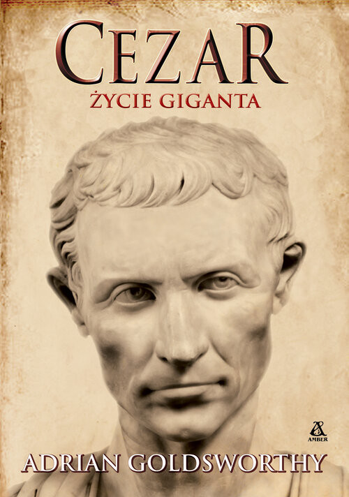 okładka Cezar Życie giganta książka | Adrian Goldsworthy