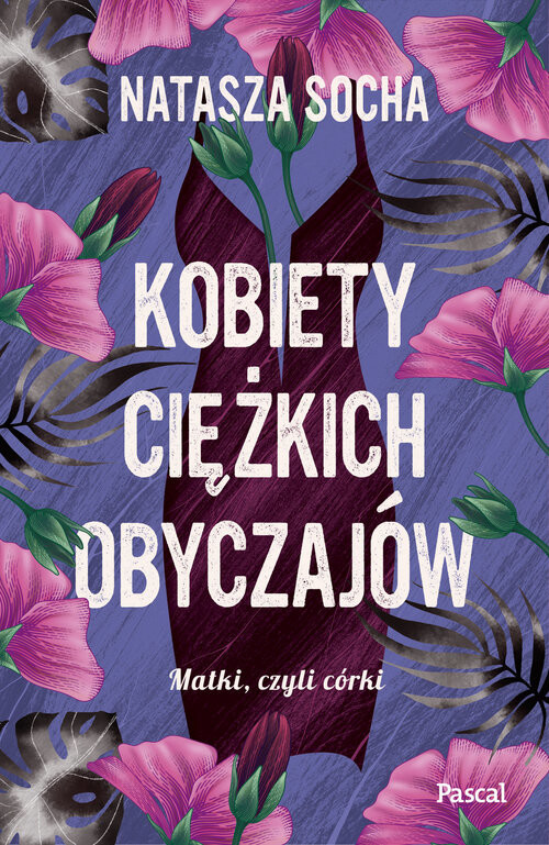 okładka Kobiety ciężkich obyczajów Wielkie Litery Wielkie Litery książka