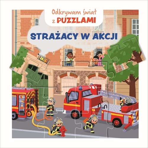 okładka Odkrywam świat z puzzlami. Strażacy w akcji książka