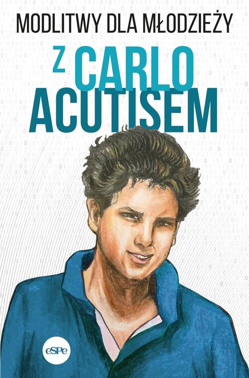 okładka Modlitwy dla młodzieży z Carlo Acutisem książka | Kowalewski Robert