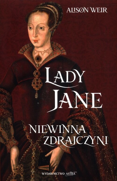 okładka Lady Jane Niewinna zdrajczyni książka | Alison Weir