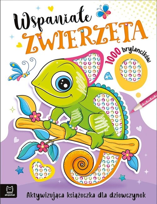 okładka Wspaniałe zwierzaki. Aktywizująca książeczka dla dziewczynek. 1000 brylancików książka | Agata Kaczyńska