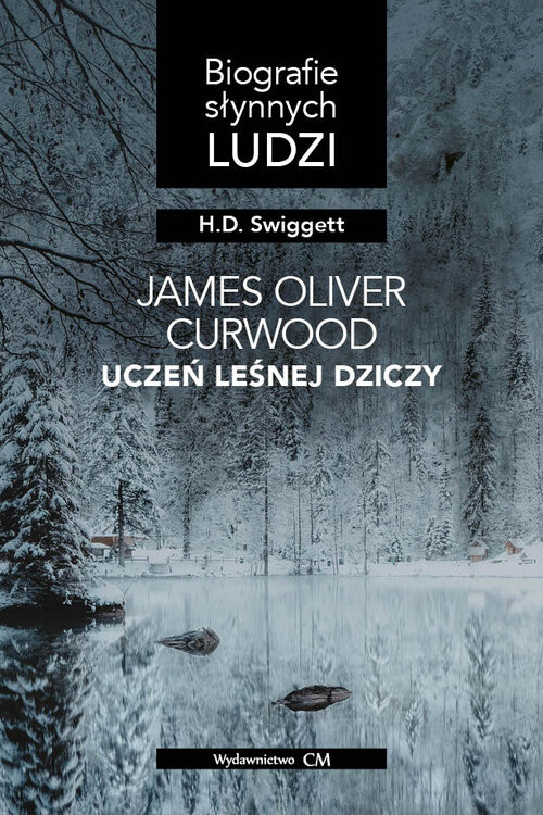 okładka James Oliver Curwood: uczeń Leśnej Dziczy książka