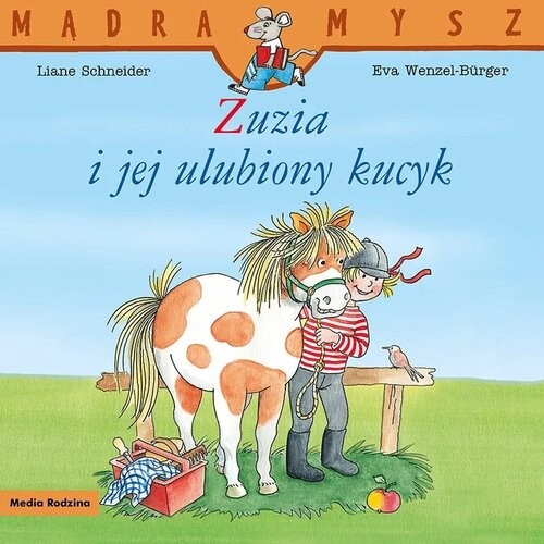 okładka Mądra Mysz. Zuzia i jej ulubiony kucyk książka | Liane Schneider