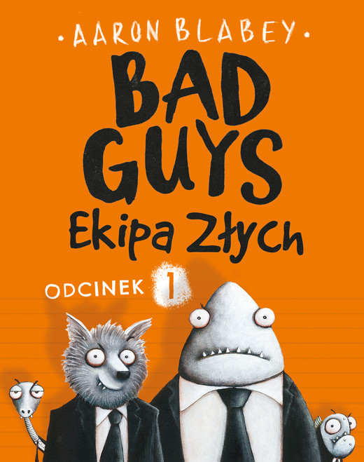 okładka Bad Guys. Ekipa Złych Odcinek 1 ebook | epub, mobi | Aaron Blabey