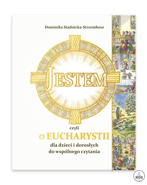 okładka Jestem czyli o Eucharystii dla dzieci i dorosłych do wspólnego czytania książka