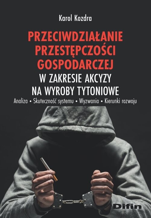 okładka Przeciwdziałanie przestępczości gospodarczej w zakresie akcyzy na wyroby tytoniowe książka