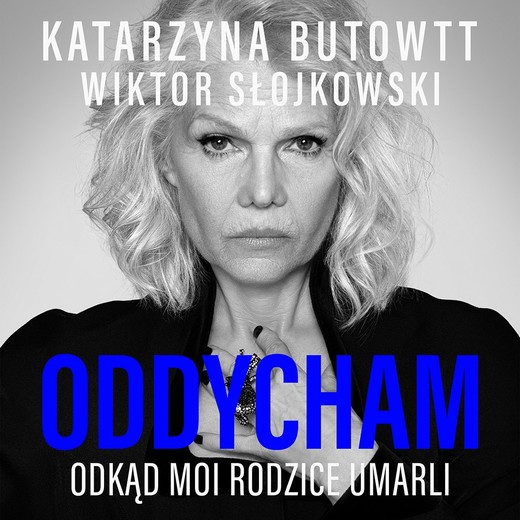 okładka Oddycham, odkąd moi rodzice umarli audiobook | MP3 | Katarzyna Butowtt, Wiktor Słojkowski