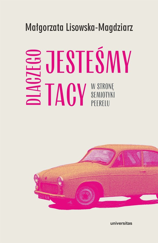 okładka Dlaczego jesteśmy tacy. W stronę semiotyki peerelu ebook | epub, mobi, pdf | Małgorzata Lisowska-Magdziarz