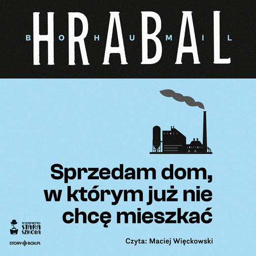 okładka Sprzedam dom, w którym już nie chcę mieszkać audiobook | MP3 | Bohumil Hrabal