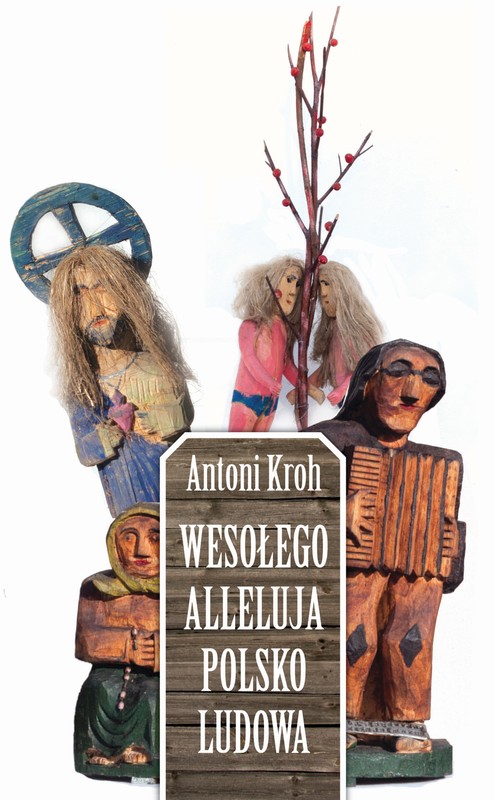 okładka Wesołego Alleluja Polsko Ludowa ebook | epub, mobi | Antoni Kroh