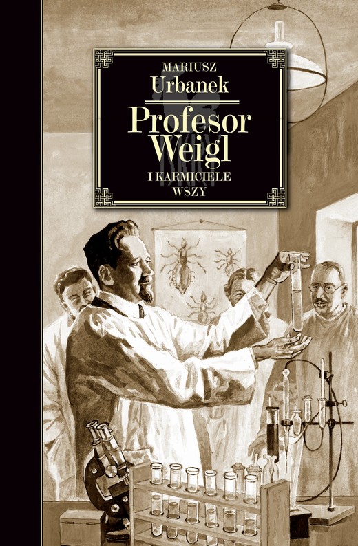 okładka Profesor Weigl i karmiciele wszy ebook | epub, mobi | Mariusz Urbanek