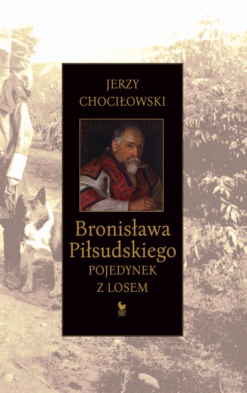 okładka Bronisława Piłsudskiego pojedynek z losem ebook | epub, mobi | Jerzy Chociłowski