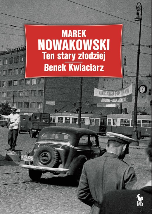 okładka Ten stary złodziej. Benek Kwiaciarz ebook | epub, mobi | Marek Nowakowski