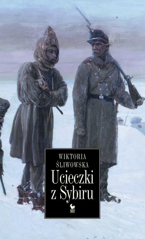 okładka Ucieczki z Sybiru ebook | epub, mobi | Śliwowska Wiktoria