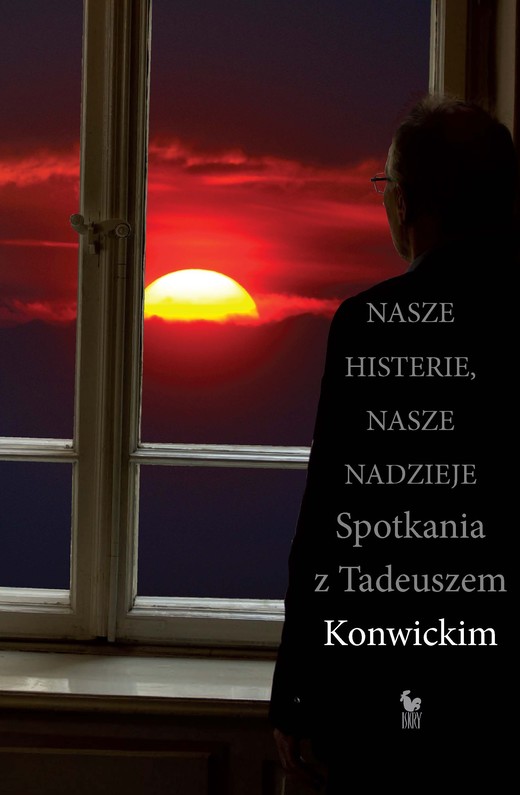 okładka Nasze histerie, nasze nadzieje ebook | epub, mobi | Tadeusz Konwicki