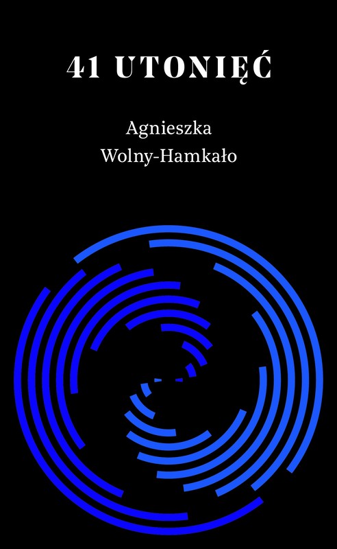 okładka 41 utonięć ebook | epub, mobi | Agnieszka Wolny-Hamkało