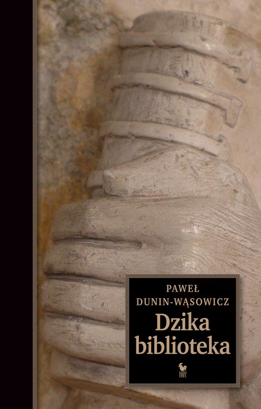 okładka Dzika biblioteka ebook | epub, mobi | Paweł Dunin-Wąsowicz