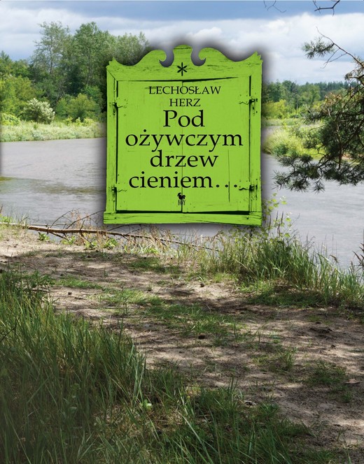okładka Pod ożywczym drzew cieniem… ebook | epub, mobi | Lechosław Herz