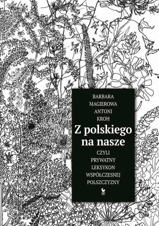 okładka Z polskiego na nasze, czyli prywatny leksykon współczesnej polszczyzny ebook | epub, mobi | Antoni Kroh