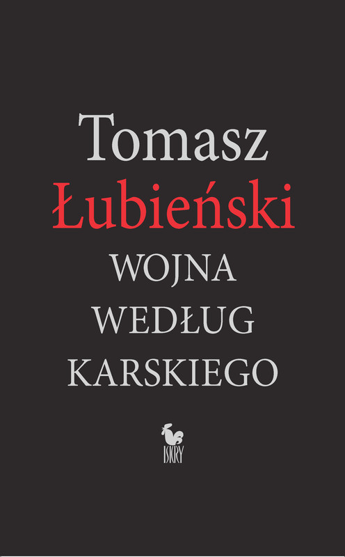 okładka Wojna według Karskiego ebook | epub, mobi | Tomasz Łubieński
