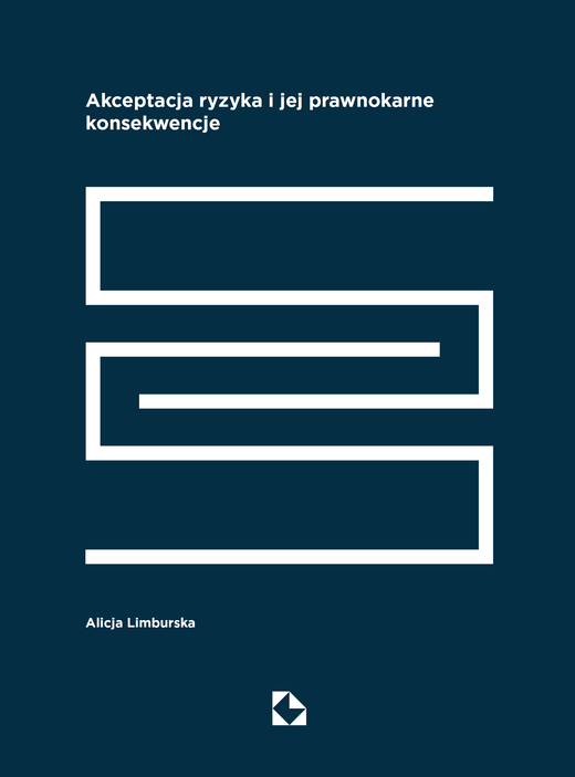 okładka Akceptacja ryzyka i jej prawnokarne konsekwencje ebook | pdf | dr Alicja Limburska