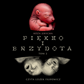 okładka Piękno i Brzydota. Tom 2 audiobook | MP3 | Jerycha Róża