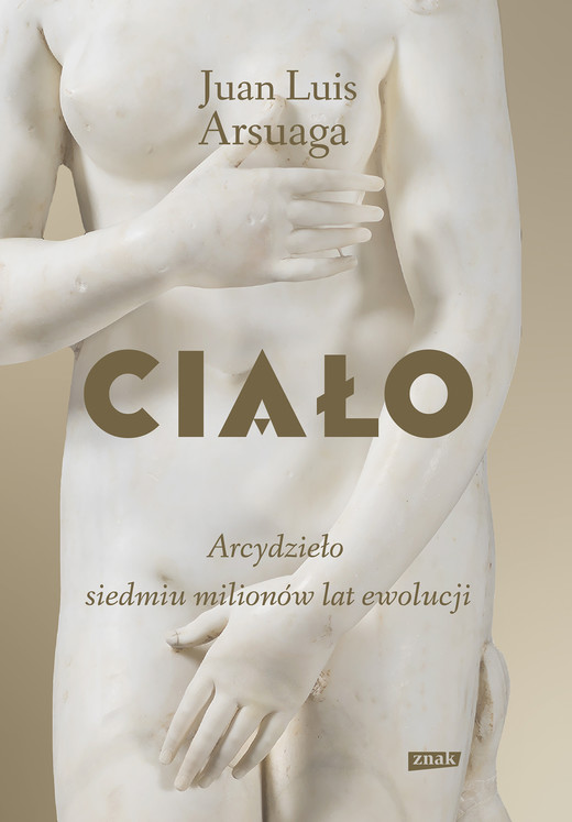 okładka Ciało. Arcydzieło siedmiu milionów lat ewolucji ebook | epub, mobi | Juan Luis Arsuaga