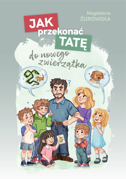okładka Jak przekonać tatę do nowego zwierzątka książka