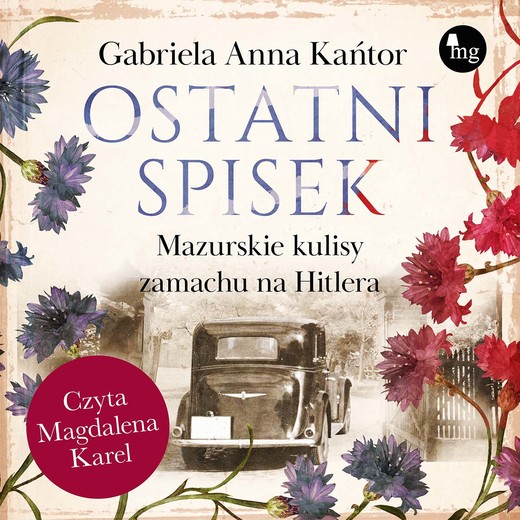 okładka Ostatni spisek. Mazurskie kulisy zamachu na Hitlera audiobook | MP3 | Gabriela Anna