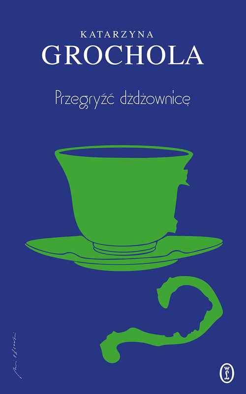 okładka Przegryźć dżdżownicę ebook | epub, mobi | Katarzyna Grochola