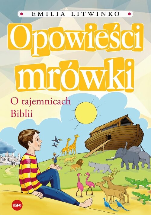 okładka Opowieści mrówki O tajemnicach Biblii książka | Emilia Litwinko