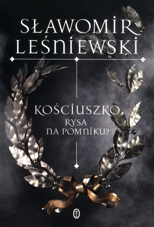 okładka Kościuszko Rysa na pomniku? książka | Sławomir Leśniewski