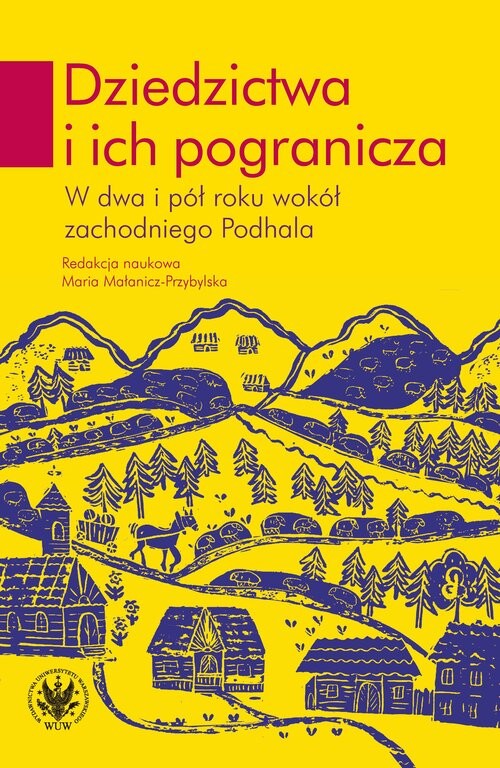 okładka Dziedzictwa i ich pogranicza. W dwa i pół roku wokół zachodniego Podhala książka