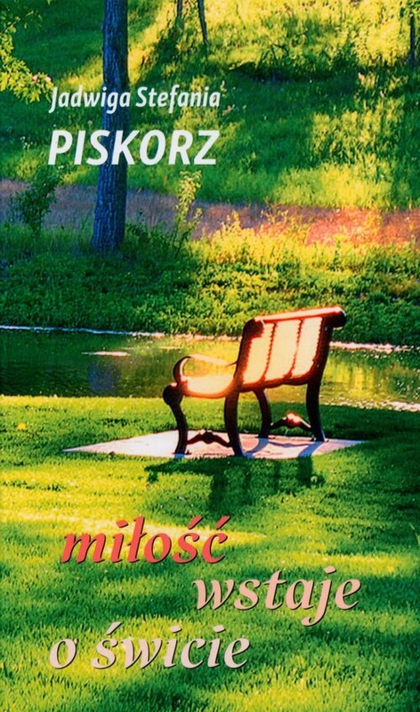 okładka Miłość wstaje o świcie książka | Piskorz JadwigaStefania