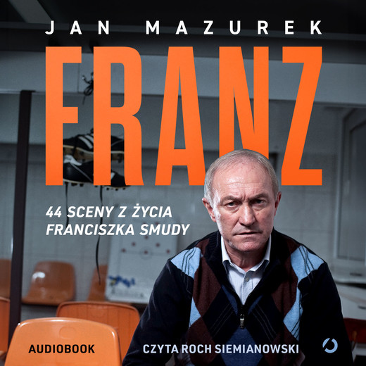 okładka Franz. 44 sceny z życia Franciszka Smudy audiobook | MP3 | Jan Mazurek