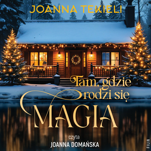 okładka Tam, gdzie rodzi się magia audiobook | MP3 | Joanna Tekieli