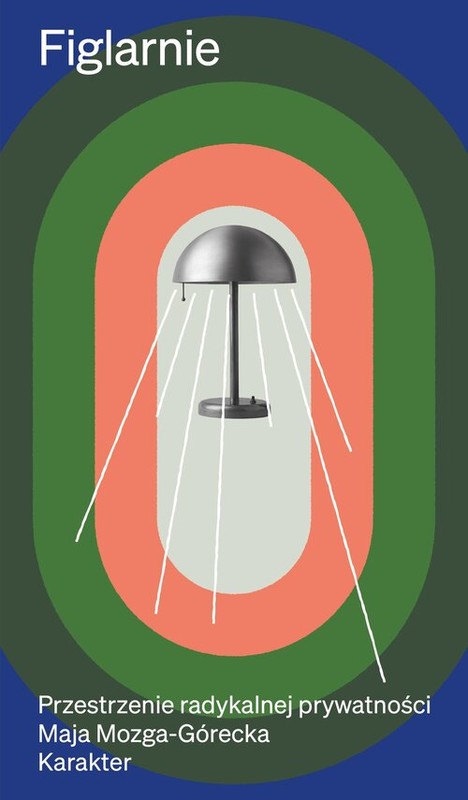 okładka Figlarnie Przestrzenie radykalnej prywatności książka