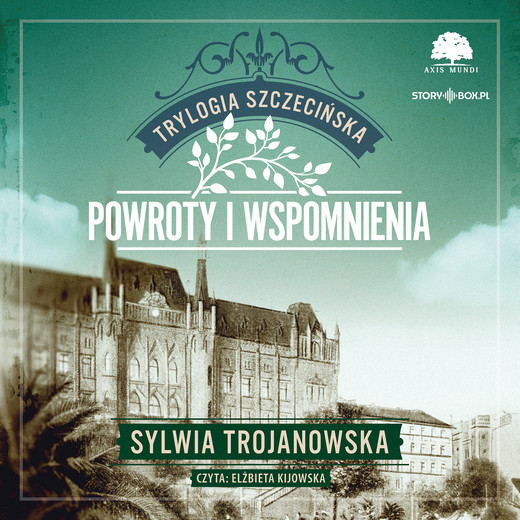 okładka Trylogia szczecińska. Tom 3. Powroty i wspomnienia audiobook | MP3 | Sylwia Trojanowska